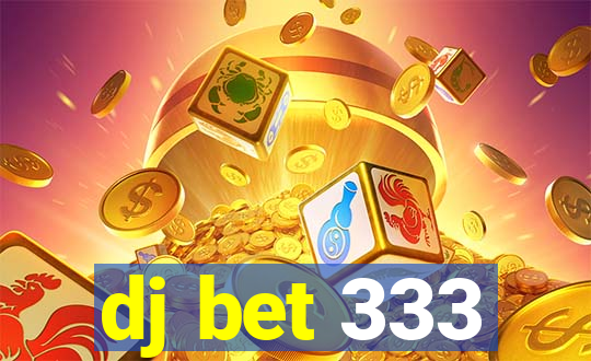 dj bet 333